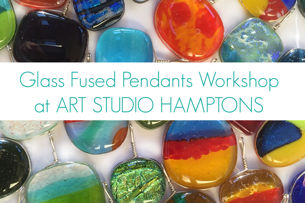 Glass Fused Pendants Workshop at Art Studio Hamptons in Westhampton Beach, NY